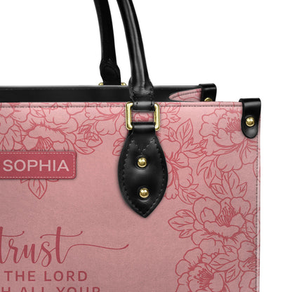 Faith Peony Custom Quote - Trust IN THE LORD WITH ALL YOUR HEART PROVERBS 3:5 - Personalized Leather Handbag